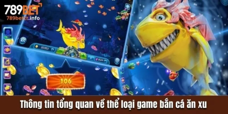 Thông tin tổng quan về thể loại game bắn cá ăn xu