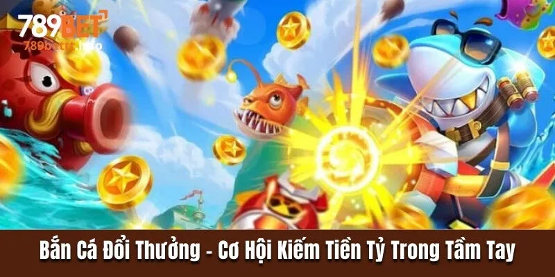 Bắn cá đổi thưởng