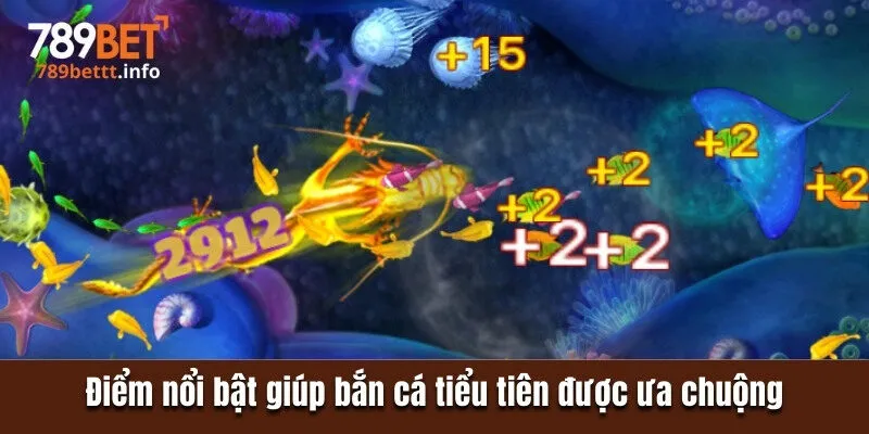 Điểm nổi bật giúp bắn cá tiểu tiên được ưa chuộng