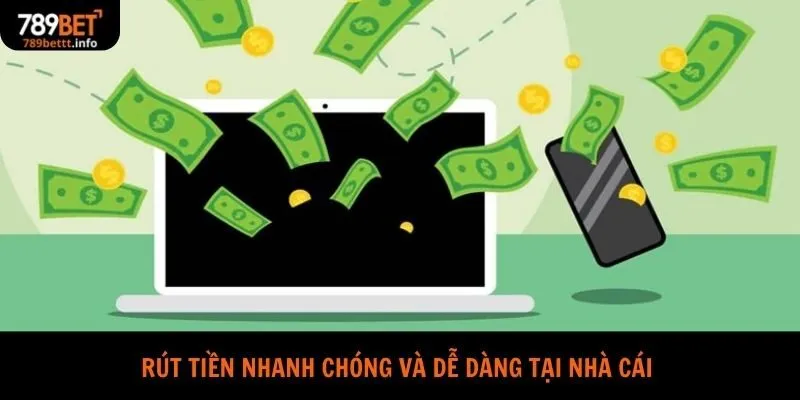 Rút tiền nhanh chóng và dễ dàng tại nhà cái 